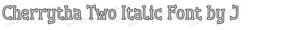 Cherrytha Two Italic Font by Jasm-7NTypes字体转换